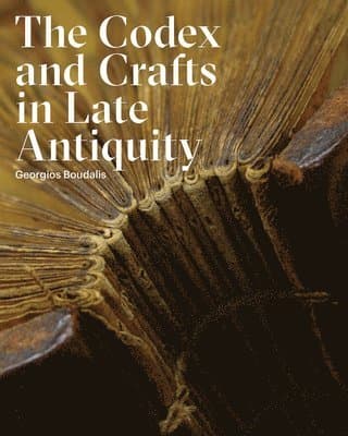 Codex and Crafts in Late Antiquity