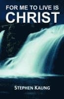 For Me to Live is Christ