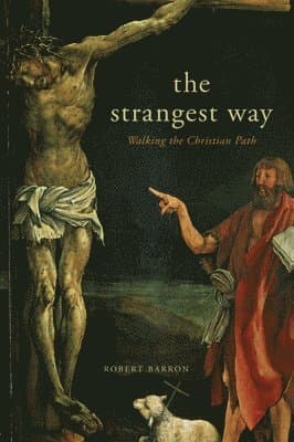 The Strangest Way: Walking the Christian Path