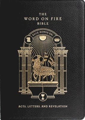 The Word on Fire Bible: Acts, Letters, and Revelation Volume 2