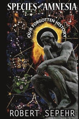 Species with Amnesia: Our Forgotten History