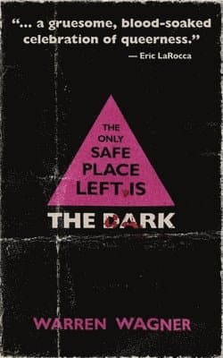 The Only Safe Place Left is the Dark