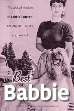 The Best of Babbie: The Wicked Wisdom of Babbie Tongren, the Afghan Hound's Greatest Wit