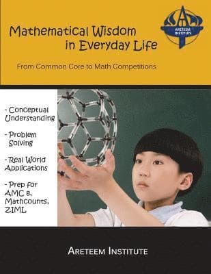 Mathematical Wisdom in Everyday Life: From Common Core to Math Competitions