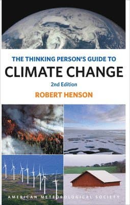 Thinking Person`s Guide to Climate Change – Second Edition