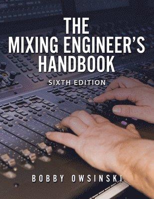 Mixing Engineer's Handbook 6th Edition