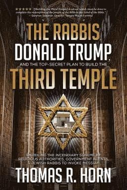 Rabbis, Donald Trump, and the Top-Secret Plan to Build the Third Temple