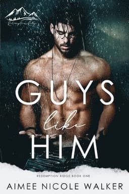 Guys Like Him (Redemption Ridge Book One)