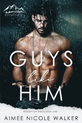 Guys Like Him (Redemption Ridge Book One)