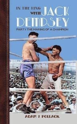 In the Ring With Jack Dempsey - Part I