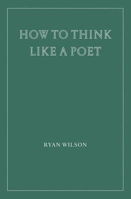 How to Think Like a Poet