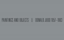 Donald Judd: 1957-1963