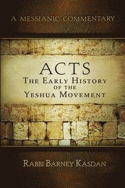 Acts: The Early History of the Yeshua Movement