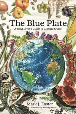 The Blue Plate: A Food Lover's Guide to Climate Chaos