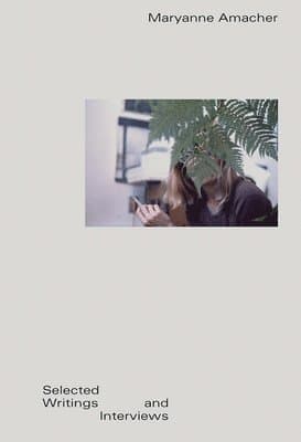 Maryanne Amacher: Selected Writings and Interviews PB EDITION