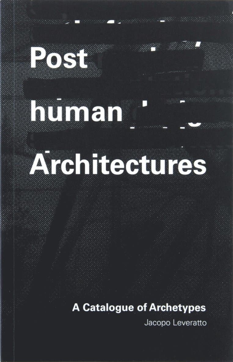 Posthuman Architectures