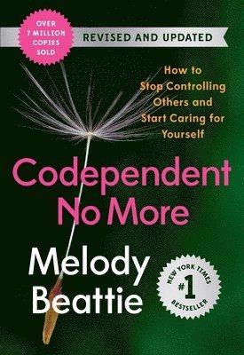 Codependent No More: How to Stop Controlling Others and Start Caring for Yourself (Revised and Updated)