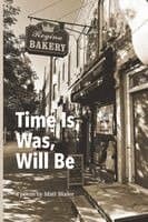 Time Is, Was, Will Be