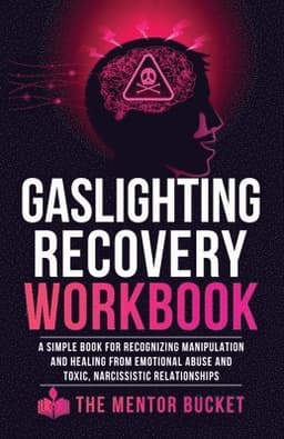 Gaslighting Recovery Workbook