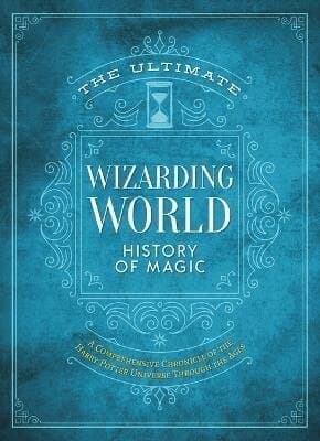 Ultimate Wizarding World History of Magic