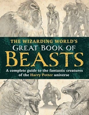 Wizarding World’s Great Book of Beasts