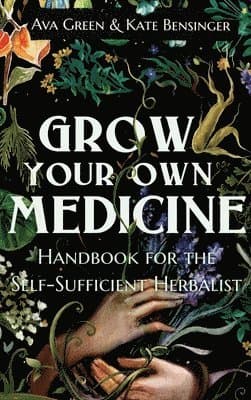 Grow Your Own Medicine