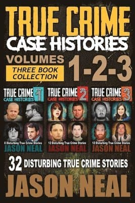 True Crime Case Histories - (Books 1, 2, & 3)