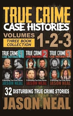 True Crime Case Histories - (Books 1, 2, & 3)