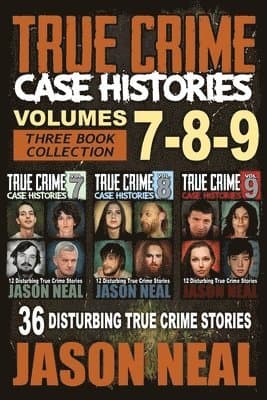 True Crime Case Histories - (Books 7, 8, & 9)