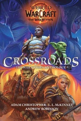 World of Warcraft: Crossroads: The World of War Within Anthology