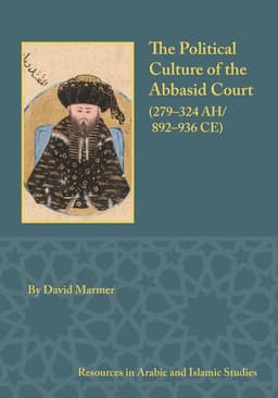Political Culture of the Abbasid Court, 279-324 A.H.