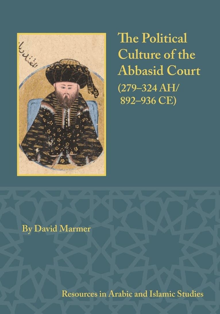 Political Culture of the Abbasid Court, 279-324 A.H.