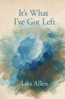 It's What I've Got Left
