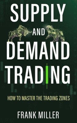 Omslag till boken Supply and Demand Trading av Frank Miller
