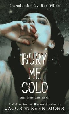 Bury Me Cold & More Last Words