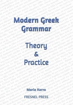 Modern Greek Grammar Theory and Practice