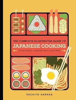 Complete Illustrated Guide to Japanese Cooking