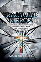 Fractured Mirror Grieving Beautifully Imperfect