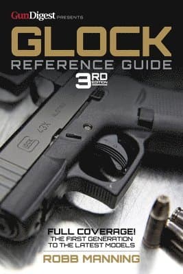 Glock Reference Guide, 3rd Edition