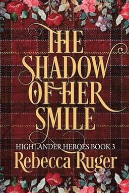 Shadow of Her Smile (Highlander Heroes Book 3)