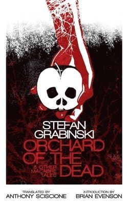 Orchard of the Dead and Other Macabre Tales