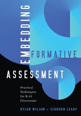 Embedding Formative Assessment: Practical Techniques for K-12 Classrooms (Practical Formative Assessment Techniques for K-12 Classrooms)