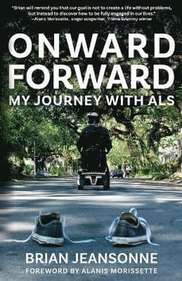 Onward Forward -- My Journey with ALS
