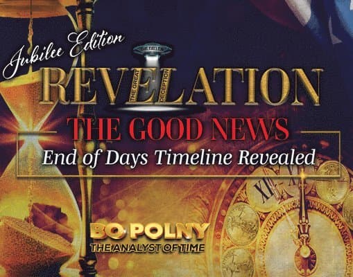 Revelation: The Good News - Jubilee Edition: End of Days Timeline Revealed