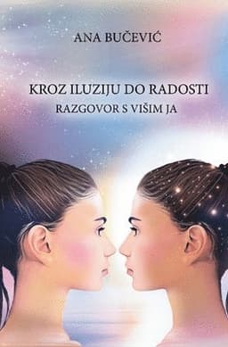 Kroz Iluziju Do Radosti