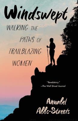 Windswept: Walking the Paths of Trailblazing Women