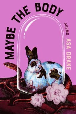 Maybe the Body: Poems