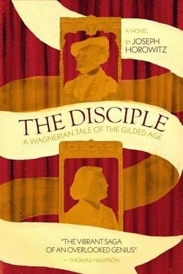 The Disciple: A Wagnerian Tale of the Gilded Age