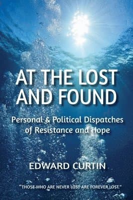 At the Lost and Found: Personal & Political Dispatches of Resistance and Hope