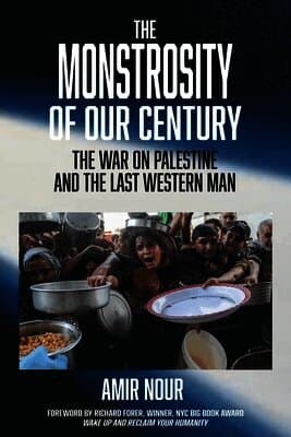 The Monstrosity of Our Century: The War on Palestine and the Last Western Man
